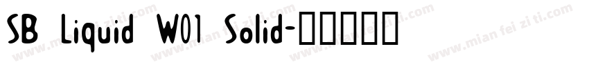SB Liquid W01 Solid字体转换